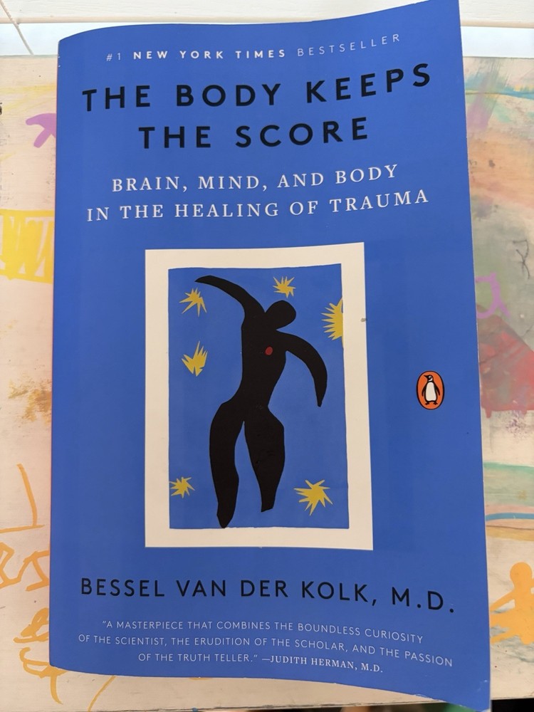 Body Keeps the Score : Brain, Mind, and Body in the Healing of Trauma by Bessel