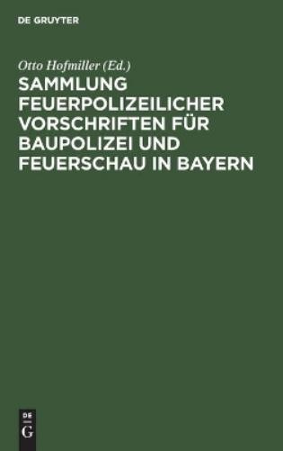 Sammlung Feuerpolizeilicher Vorschriften Für Baupolizei Und Feuerscha (Hardback)
