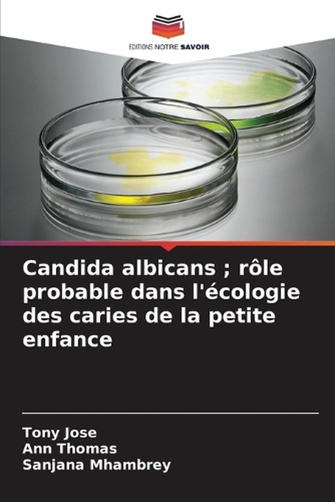 Candida albicans; rle probable dans l'cologie des caries de la petite enfance by