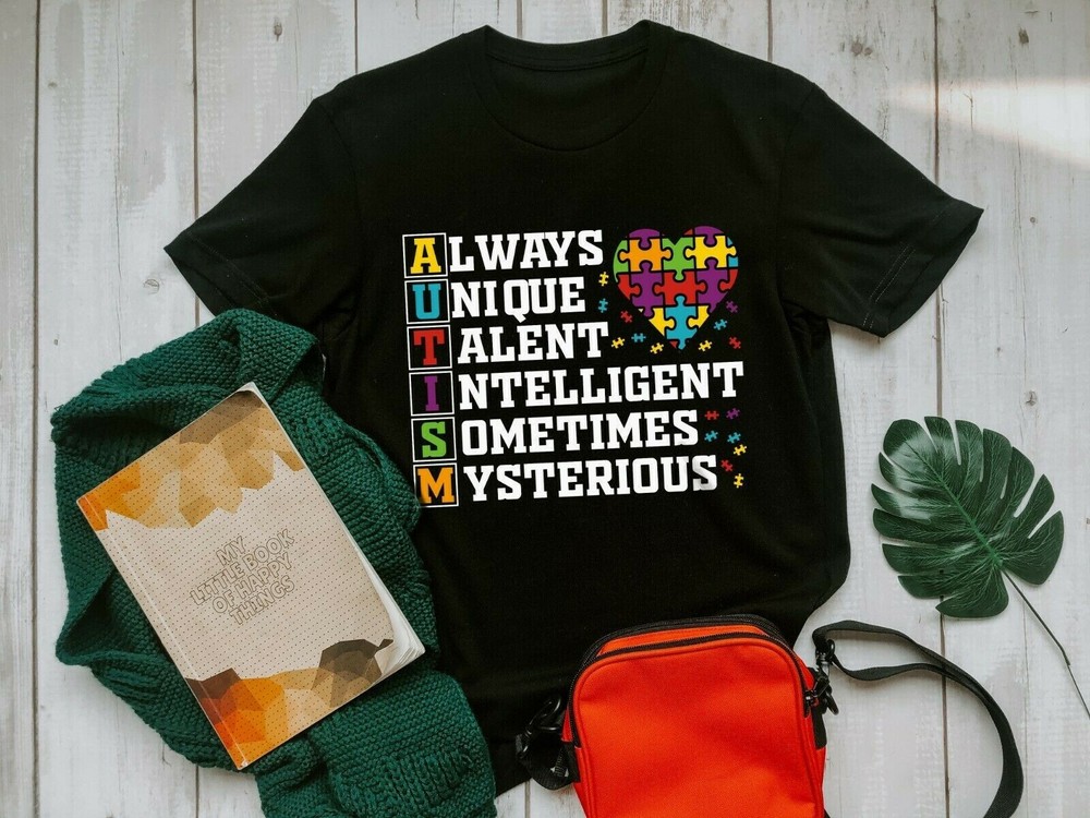 Always Unique Talent Intelligent Sometimes Mysterious Autism Gift Shirt