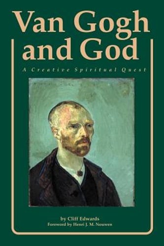 Van Gogh and God: A Creative Spiritual Quest by Cliff Edwards: Used