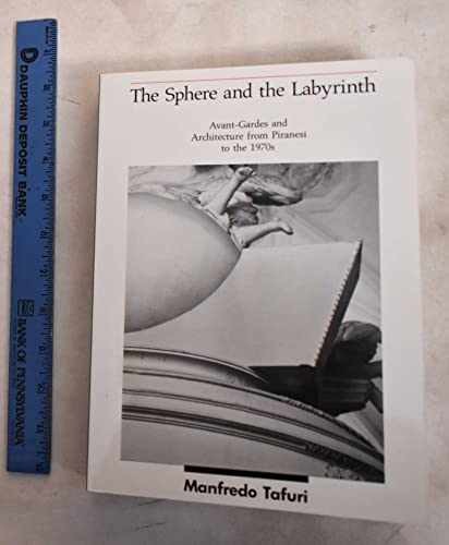 The Sphere and the Labyrinth: - Paperback, by Tafuri Manfredo - Acceptable