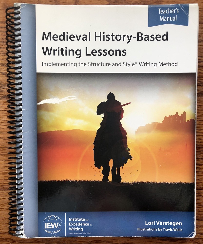 IEW Medieval History Based Writing Lessons Fifth Edition Teachers Manual
