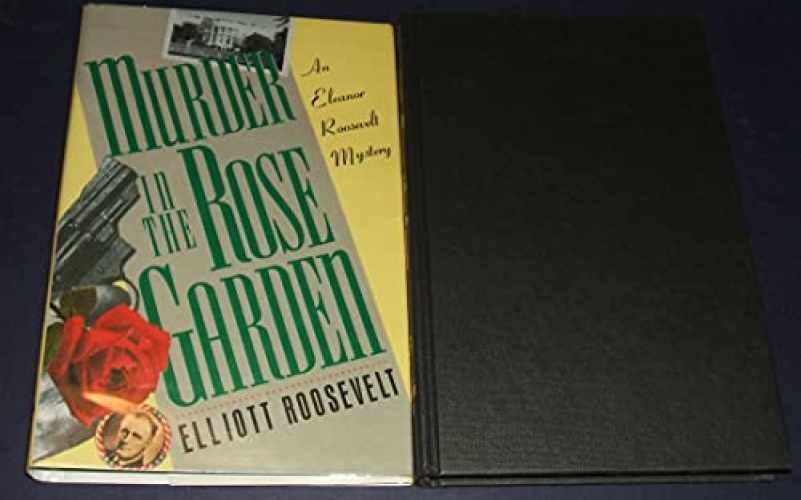 Murder in the Rose Garden - Hardcover, by Roosevelt Elliott - Very Good g