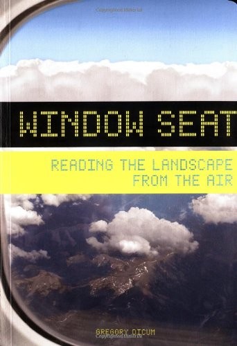 Window Seat: Reading the Landscape fro... by Dicum, Gregory Paperback / softbackFREE US DELIVERY | ISBN: 0811840867 | Quality Books