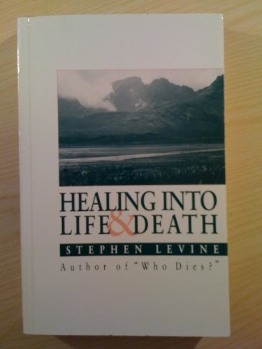 Healing into Life and Death by Levine, Stephen Paperback / softback Book TheFREE US DELIVERY | ISBN: 0946551480 | Quality Books