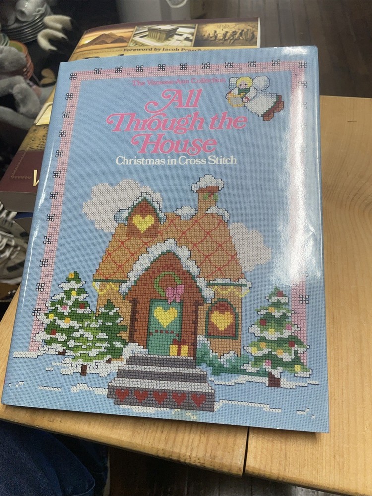 All Through the House : Christmas in Cross-Stitch by Vanessa-Ann (Hardcover)