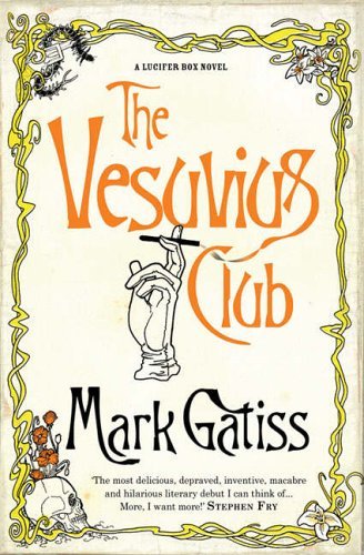 The Vesuvius Club: A Lucifer Box Novel By MARK GATISS. 978074348
