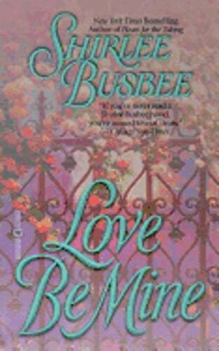 Love Be Mine by Shirlee Busbee: Used