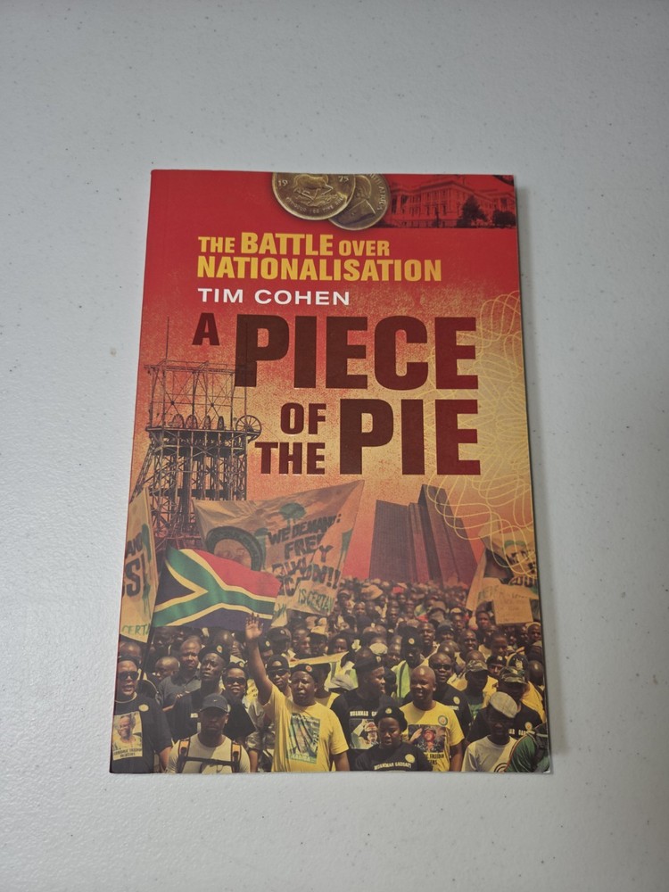 A piece of the pie: The battle over nationalisation By Tim Cohen