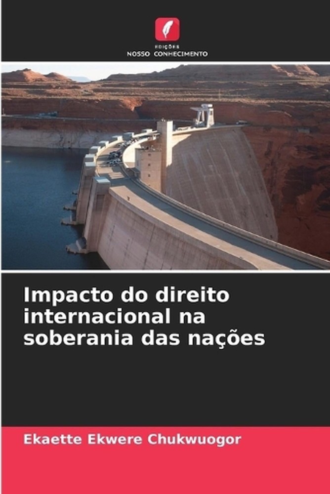Impacto do direito internacional na soberania das naes by Ekaette Ekwere Chukwuo