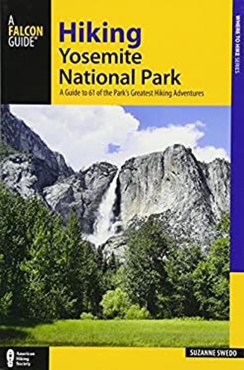 Hiking Yosemite National Park : A Guide to 59 of the Park's GreatFree US Delivery | ISBN:1493017721