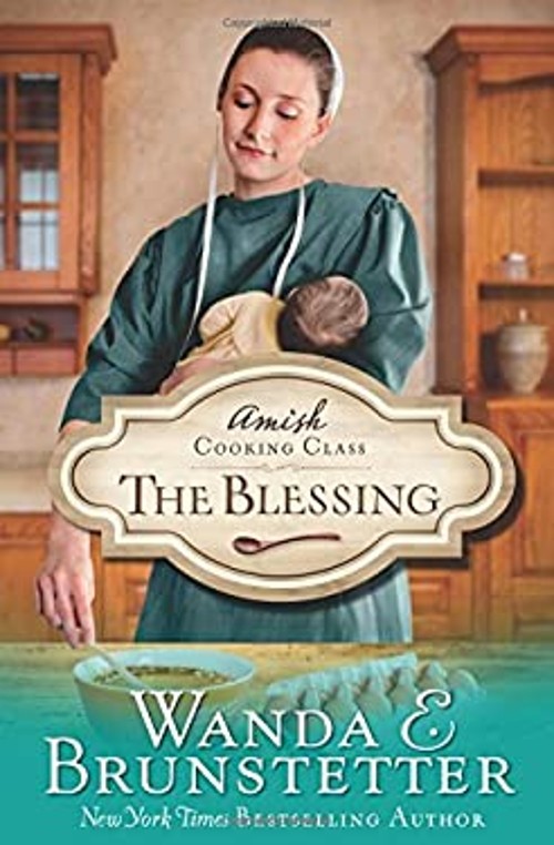 The Amish Cooking Class - The Blessing Paperback Wanda E. BrunsteFree US Delivery | ISBN:1624167454
