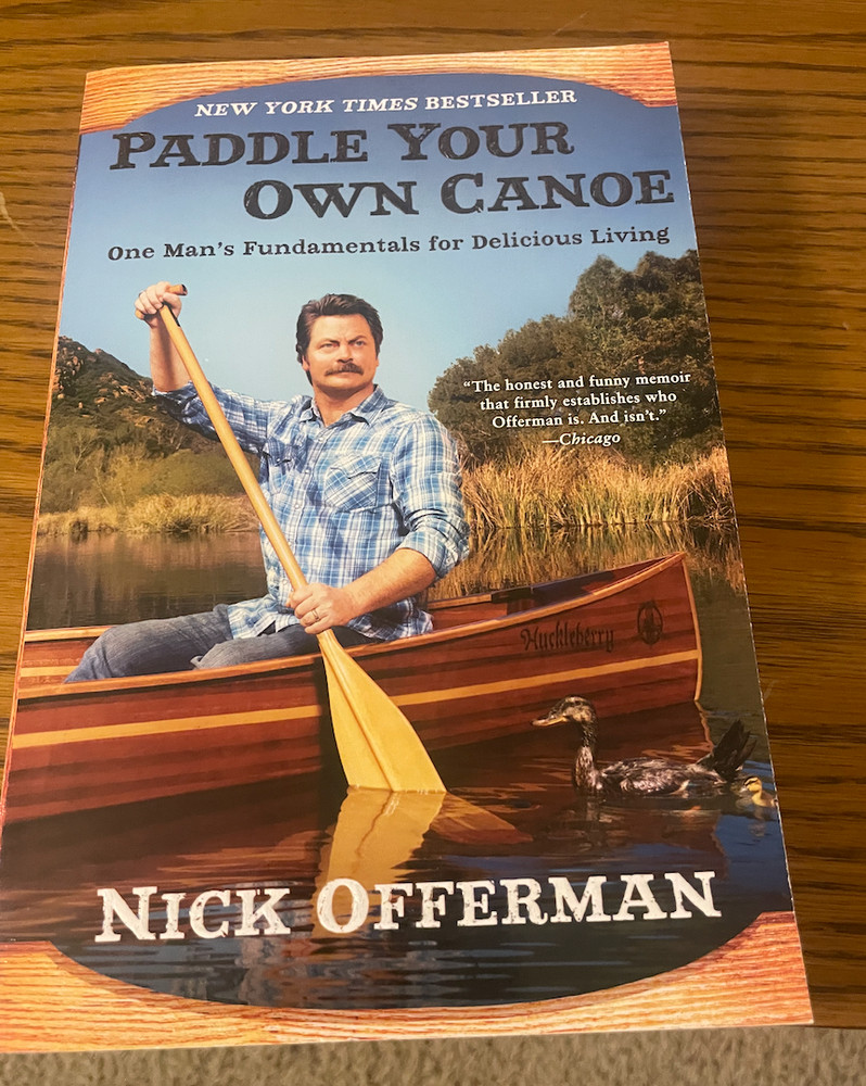 Paddle Your Own Canoe: One Man's - Paperback, by Offerman Nick - Acceptable n
