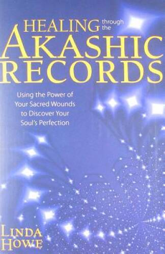 Healing Through the Akashic Records: Using the Power of Your Sacred Wound - GOOD