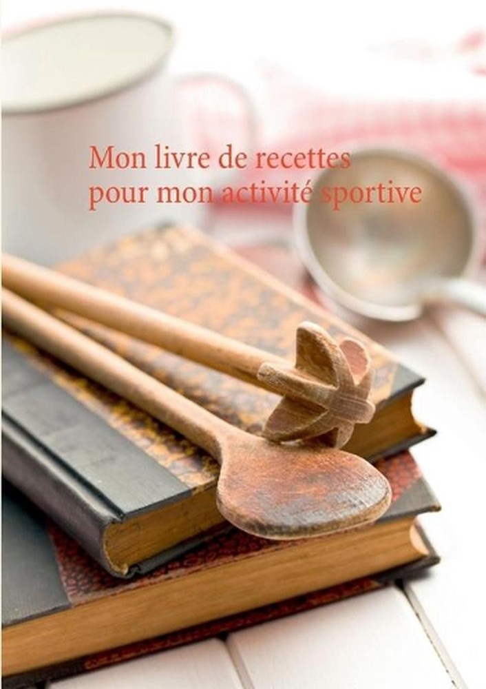 Mon livre de recettes pour mon activit sportive by C?dric Menard (French) Paperb