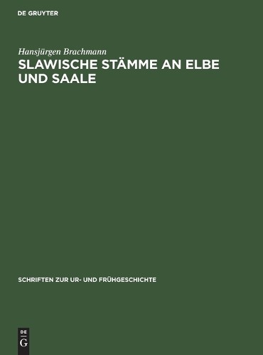 Hansjürgen Brachmann Slawische Stämme an Elbe Und Saale (Hardback)