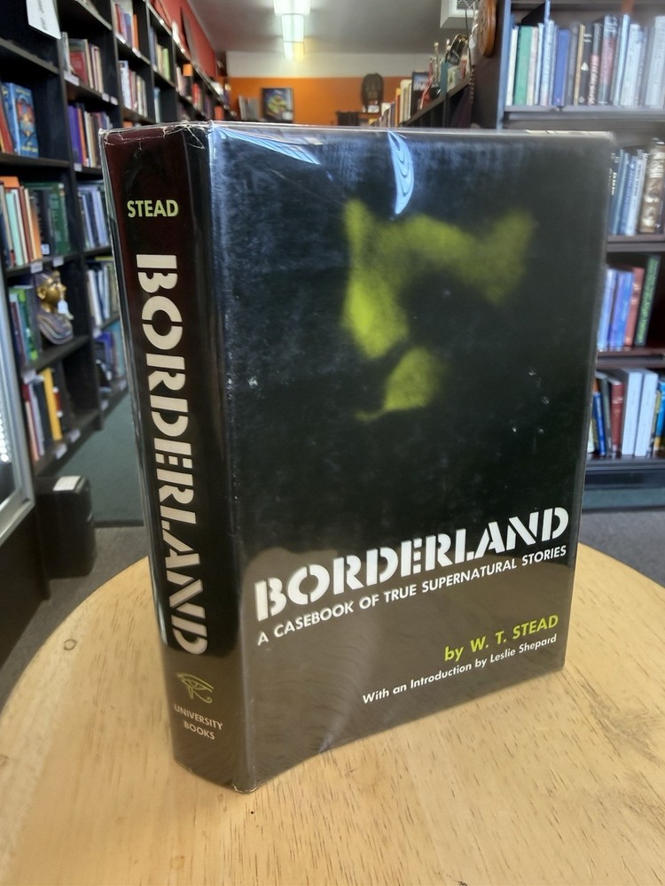 Borderland : A Casebook of True Supernatural Stories by W. T. Stead (1970,...