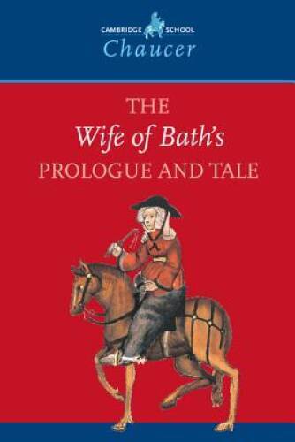The Wife of Baths Prologue and Tale (Cambridge School Chaucer) - VERY GOOD