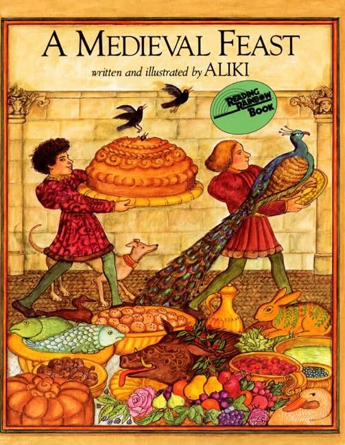 A Medieval Feast: An Award-Winning Picture Book about Preparing for a King's...