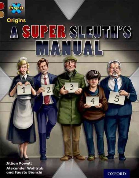 Project X Origins: Dark Red Book Band, Oxford Level 18: a Super Sleuth's Manu...