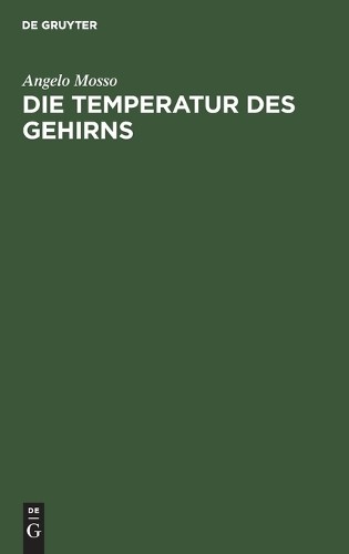 Angelo Mosso Die Temperatur Des Gehirns (Hardback)Another great item from Rarewaves USA | Free delivery!