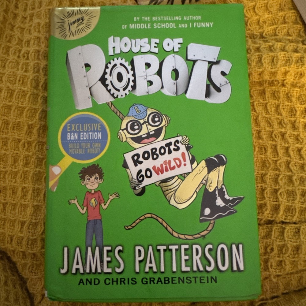House of Robots: Robots Go Wild! by Chris Grabenstein and James Patterson (2015,