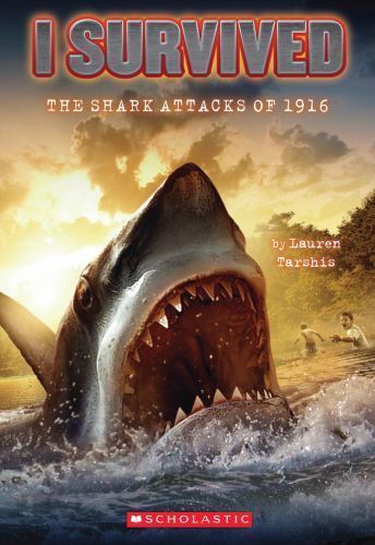I Survived the Shark Attacks of 1916 (I Survived #2) by Lauren Tarshis (2010,...