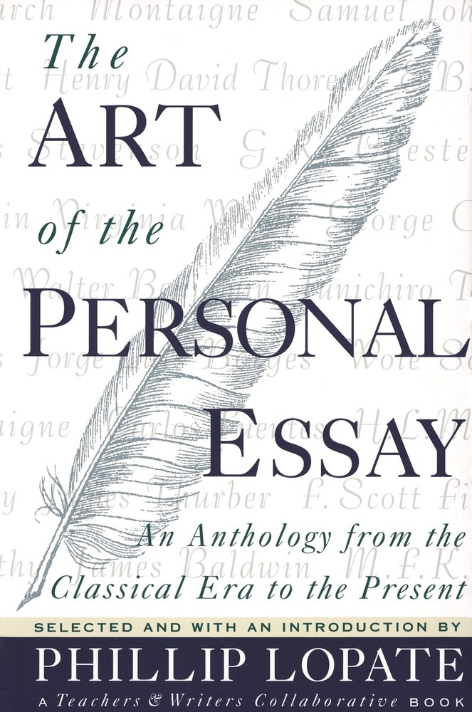 The Art of the Personal Essay: An Anthology from the Classical Era to the Prese,