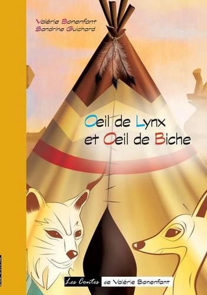 Oeil de lynx et Oeil de biche: Les contes de Val?rie Bonenfant by Val?rie Bonenf
