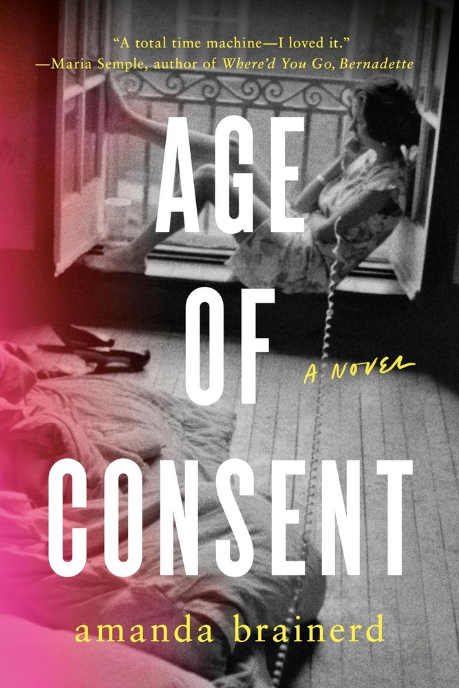 Age of Consent: A Novel by Brainerd