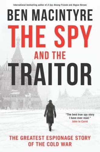The Spy and the Traitor: The Greatest Espionage Story of the Cold War: Used