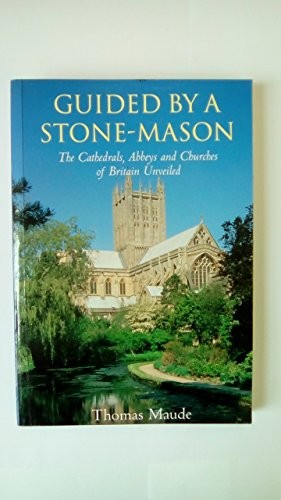 Guided by a Stonemason: Cathedrals, A..., Maude, Thomas