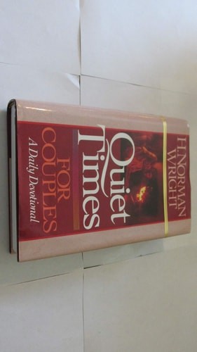 Quiet Times for Couples: A Daily Devotional by Wright, H. Norman, Acceptable Boo