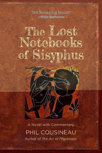 Phil Cousineau The Lost Notebooks of Sisyphus (Paperback)