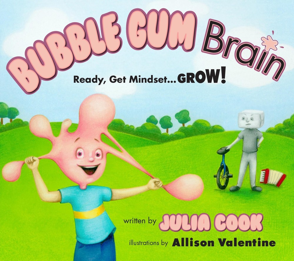 Bubble Gum Brain: A Picture Book About Growth Mindset by Julia Cook