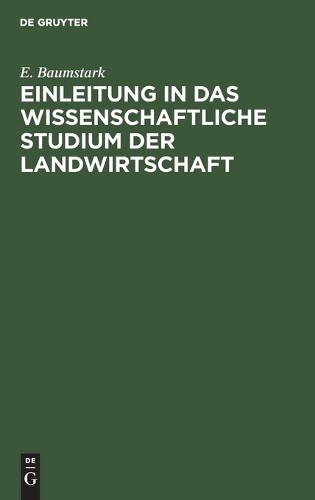 E Baumstark Einleitung in Das Wissenschaftliche Studium Der Landwirts (Hardback)