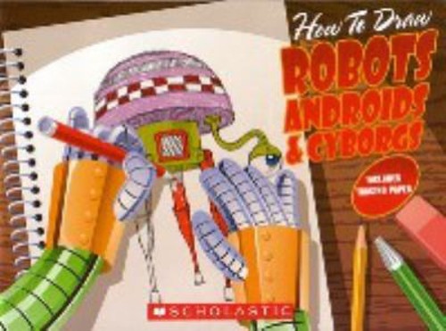 How to Draw Robots, Androids, & Cyborgs Billy DavisFree US Delivery | ISBN:0439830826