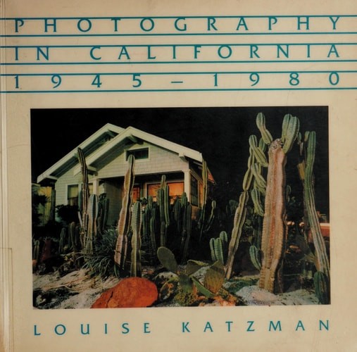 Photography in California, 1945-1980 by Katzman, Louise, Acceptable Book