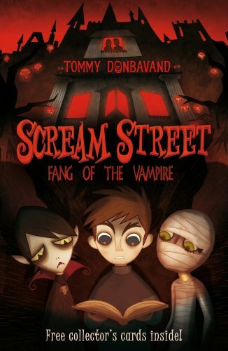 Scream Street 1: Fang of the Vampire By Tommy Donbavand