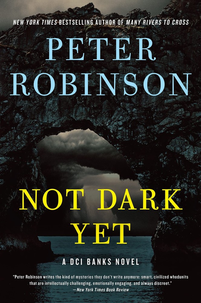 Not Dark Yet: A DCI Banks Novel (Inspector Banks Novels, 27) by Robinson