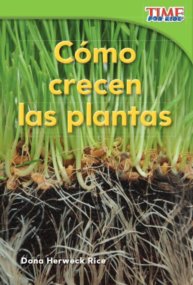 Como crecen las plantas (How Plants Grow) (Spanish Version) by Dona Herweck Rice