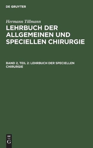 Hermann Tillmanns Lehrbuch Der Speciellen Chirurgie (Hardback)