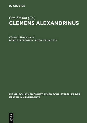 Clemens Alexandrinus Stromata. Buch VII und VIII (Hardback)