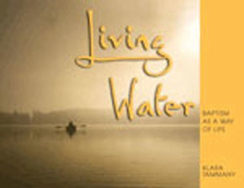 Living Water: Baptism as a Way of Life Klara Tammany paperback Collectible - Li