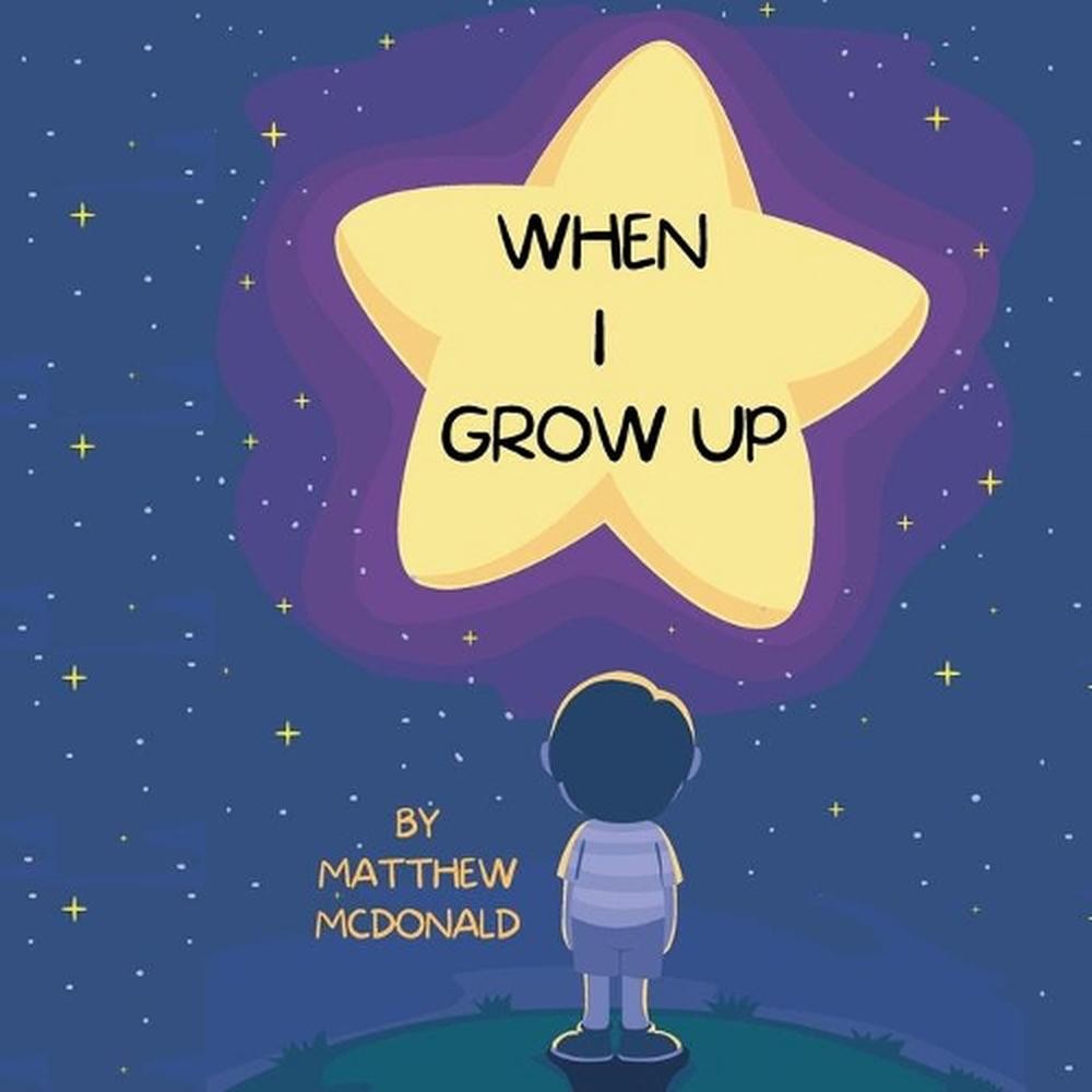 When I Grow Up: I Will Be... by Matthew McDonald (English) Paperback Book