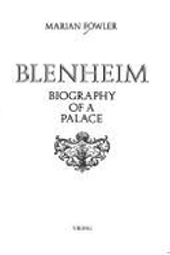 Blenheim: 2biography of a Palace by Marian Fowler: Used