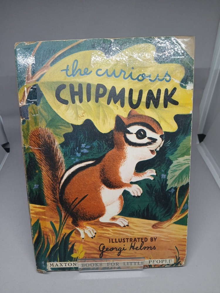 The Curious Chipmunk (Illustrated by Georgi Helms) 1946 Pied Piper Books