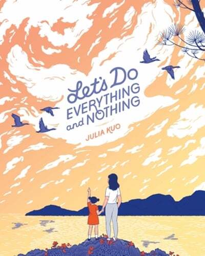 Let's Do Everything and Nothing by Julia Kuo: New