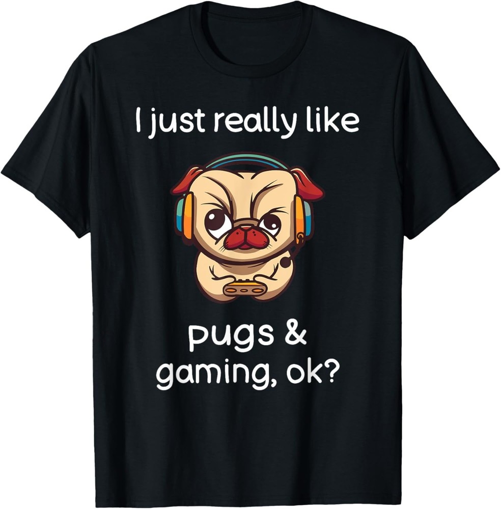 Gamer Shirt Funny Pug Lover Video Games Dog Pug Gaming Gift Unisex T-Shirt
